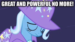 Size: 1280x720 | Tagged: safe, derpibooru import, edit, edited screencap, screencap, trixie, pony, unicorn, caption, eyes closed, female, image macro, mare, sad, solo, text