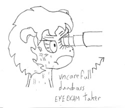 Size: 545x471 | Tagged: safe, artist:venanon, oc, oc:anon filly, angry, bad touch, eye exam, glare, monochrome, optical sight, pain, traditional art, vein bulge