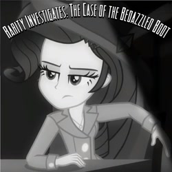 Size: 1000x1000 | Tagged: safe, artist:detectivefrankie, derpibooru import, edit, edited screencap, screencap, rarity, equestria girls, equestria girls series, rarity investigates: the case of the bedazzled boot, black and white, cropped, detective, detective rarity, female, grayscale, monochrome, noir, solo, title