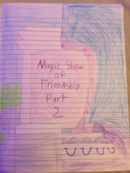 Size: 2448x3264 | Tagged: safe, artist:dupontsimon, derpibooru import, fanfic:magic show of friendship, equestria girls, fanfic art, lined paper, title card, traditional art