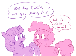 Size: 1035x767 | Tagged: safe, artist:vegetabletaxi, derpibooru import, pinkie pie, twilight sparkle, unicorn twilight, earth pony, pony, unicorn, :3, dialogue, duo, female, limited palette, mare, pinkie being pinkie, simple background, speech bubble, vulgar, white background