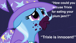 Size: 1000x563 | Tagged: safe, derpibooru import, edit, edited screencap, screencap, trixie, pony, unicorn, magic duel, season 3, blatant lies, cape, clothes, cute, dialogue, diatrixes, ears, female, floppy ears, food, frown, gem, hat, jam, looking up, mare, pouting, sad, seems legit, silly, silly pony, solo, text, trixie's cape, trixie's hat