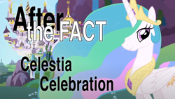 Size: 1280x720 | Tagged: safe, artist:mlp-silver-quill, derpibooru import, princess celestia, after the fact, after the fact:celestia celebration, canterlot, crown, jewelry, peytral, regalia, title card