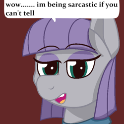 Size: 600x600 | Tagged: safe, artist:anonymous, derpibooru import, maud pie, earth pony, pony, g4, bust, drawthread, eyebrows, eyebrows visible through hair, female, looking at you, mare, open mouth, ponified, ponified comic, portrait, requested art, sarcasm, simple background, solo, species swap, speech bubble, talking to viewer, wow