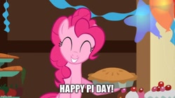 Size: 888x499 | Tagged: safe, derpibooru import, edit, edited screencap, screencap, pinkie pie, earth pony, pony, ^^, caption, eyes closed, female, food, grin, image macro, pi day, pie, smiling, solo, text