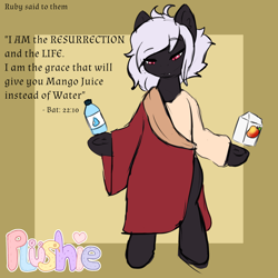 Size: 2000x2000 | Tagged: artist needed, safe, derpibooru import, oc, oc:midnight ruby, bat pony, bat pony oc, bible verse, bipedal, clothes, feral, jesus christ, mango juice, parody, passepartout, red eyes, religion, robe, simple background, standing pony, text, white mane